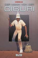 Der Mann von der Ciguri af Moebius