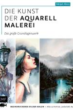 Die Kunst der Aquarellmalerei - das große Watercolor-Grundlagenwerk af Rabiyat Alieva