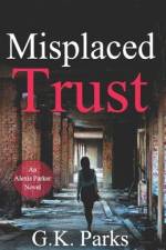 Misplaced Trust af G. K. Parks