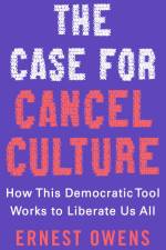 The Case for Cancel Culture af Ernest Owens