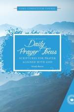 Daily Prayer Focus: Scriptures for Prayer Aligned with God af Wendy Bowen