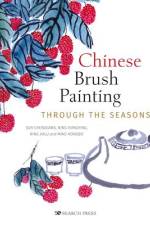 Chinese Brush Painting through the Seasons af Sun Chenggang