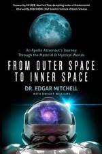 From Outer Space to Inner Space: An Apollo Astronaut's Journey Through the Material and Mystical Worlds af Edgar Mitchell