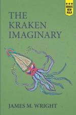 The Kraken Imaginary af James M. Wright