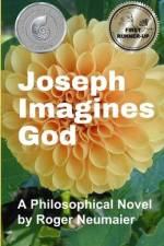 Joseph Imagines God af Roger Neumaier