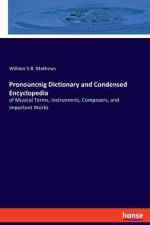 Pronouncnig Dictionary and Condensed Encyclopedia af William S. B. Mathews
