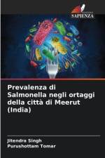 Prevalenza di Salmonella negli ortaggi della città di Meerut (India) af Jitendra Singh