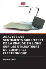 ANALYSE DES SENTIMENTS SUR L'EFFET DE LA FRAUDE EN LIGNE SUR LES UTILISATEURS DU COMMERCE ÉLECTRONIQUE af Donna Owiti