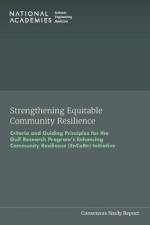 Strengthening Equitable Community Resilience: Criteria and Guiding Principles for the Gulf Research Program's Enhancing Community Resilience (Encore) af National Academies Of Sciences Engineeri