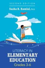 Literacy in Elementary Education, Grades 3-6 af Sasha R. Ramlal
