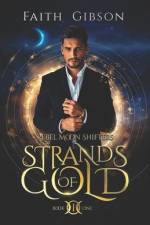 Strands of Gold: A Paranormal Shifter Romance af FAITH GIBSON