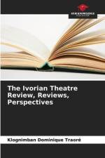 The Ivorian Theatre Review, Reviews, Perspectives af Klognimban Dominique Traoré