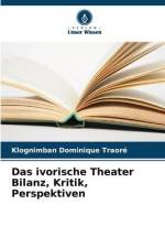 Das ivorische Theater Bilanz, Kritik, Perspektiven af Klognimban Dominique Traoré