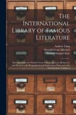 The International Library of Famous Literature: Selections From the World's Great Writers, Ancient, Mediaeval, and Modern, With Biographical and Expla af Andrew Lang
