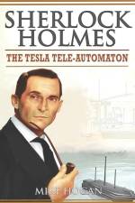 Sherlock Holmes - The Tesla Tele-Automaton af Mike Hogan