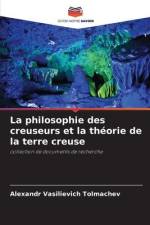 La philosophie des creuseurs et la théorie de la terre creuse af Alexandr Vasilievich Tolmachev