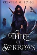 Thief of Sorrows af Kristen M Long