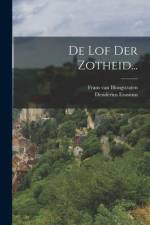 De Lof Der Zotheid... af Desiderius Erasmus