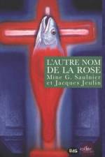 L'autre Nom De La Rose af Mine G. Saulnier