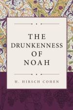 The Drunkenness of Noah af H. Hirsch Cohen
