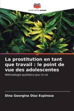 La prostitution en tant que travail : le point de vue des adolescentes af Dina Georgina Díaz Espinoza