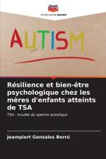 Résilience et bien-être psychologique chez les mères d'enfants atteints de TSA af Jeampiert Gonzales Berrú