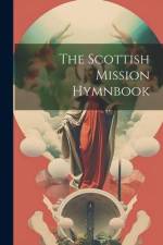 The Scottish Mission Hymnbook af Anonymous