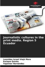 Journalistic cultures in the print media. Region 5 Ecuador af Leonidas Israel Viejó Mora