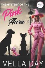 The Mystery of the Pink Aura: A Paranormal Cozy Mystery af Vella Day