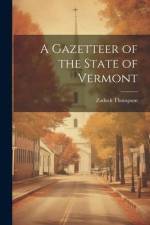 A Gazetteer of the State of Vermont af Zadock Thompson