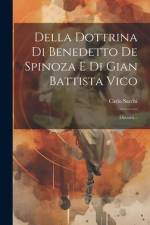 Della Dottrina Di Benedetto De Spinoza E Di Gian Battista Vico: Discorsi... af Carlo Sarchi