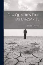 Des Quatres Fins De L'homme... af Denis Le Chartreux