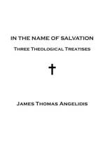 In the Name of Salvation af James Thomas Angelidis