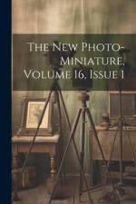 The New Photo-miniature, Volume 16, Issue 1 af Anonymous