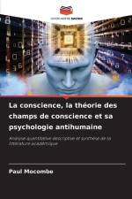 La conscience, la théorie des champs de conscience et sa psychologie antihumaine af Paul Mocombe