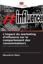 L'impact du marketing d'influence sur le comportement des consommateurs af Nkemdirim Mbah
