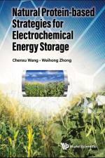 Natural Protein-Based Strategies for Electrochemical Energy Storage af Weihong Zhong