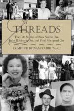 Threads: The Life Stories of Bina Norris Orr, John Robinson Orr, and Pearl Sheppard Orr af Nancy Inazu