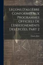 Leçons D'algèbre Conformes Aux Programmes Officiels De L'enseignements Des Lycées, Part 2 af Charles Briot