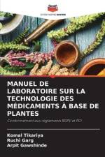 MANUEL DE LABORATOIRE SUR LA TECHNOLOGIE DES MÉDICAMENTS À BASE DE PLANTES af Komal Tikariya