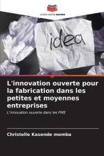 L'innovation ouverte pour la fabrication dans les petites et moyennes entreprises af Christelle Kasende Momba
