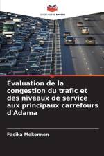 Évaluation de la congestion du trafic et des niveaux de service aux principaux carrefours d'Adama af Fasika Mekonnen