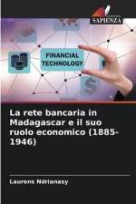 La rete bancaria in Madagascar e il suo ruolo economico (1885-1946) af Laurens Ndrianasy
