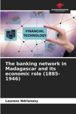 The banking network in Madagascar and its economic role (1885-1946) af Laurens Ndrianasy