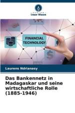 Das Bankennetz in Madagaskar und seine wirtschaftliche Rolle (1885-1946) af Laurens Ndrianasy