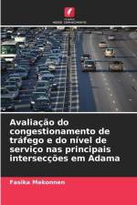 Avaliação do congestionamento de tráfego e do nível de serviço nas principais intersecções em Adama af Fasika Mekonnen