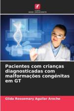 Pacientes com crianças diagnosticadas com malformações congénitas em GT af Glida Rossemary Aguilar Aroche