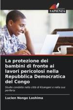 La protezione dei bambini di fronte ai lavori pericolosi nella Repubblica Democratica del Congo af Lucien Nongo Loshima