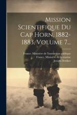 Mission Scientifique Du Cap Horn, 1882-1883, Volume 7... af Louis Ferdinand Martial