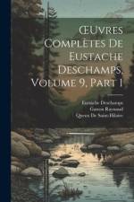 OEuvres Complètes De Eustache Deschamps, Volume 9, part 1 af Gaston Raynaud